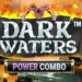 slot Dark Waters Power Combo